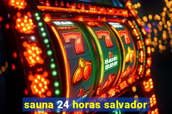 sauna 24 horas salvador